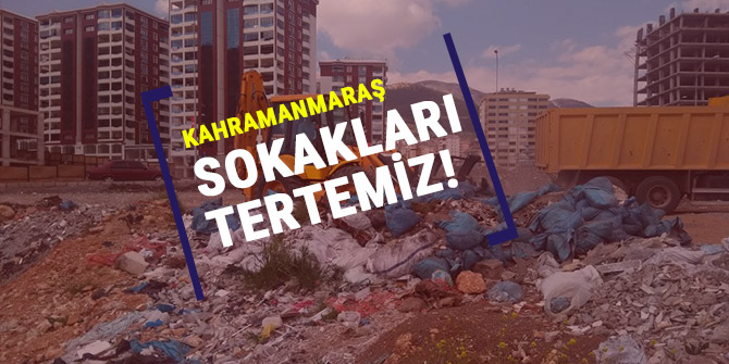KAHRAMANMARAŞ SOKAKLARI TERTEMİZ!