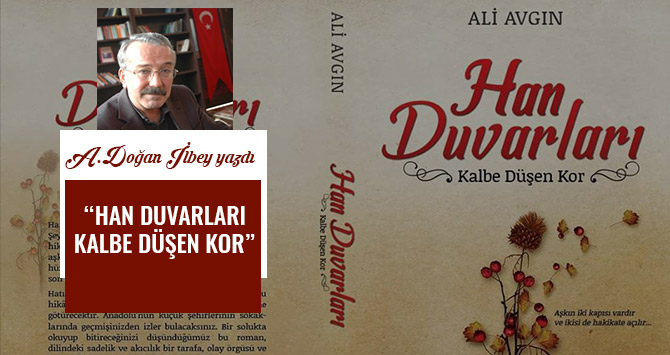 “HAN DUVARLARI KALBE DÜŞEN KOR”