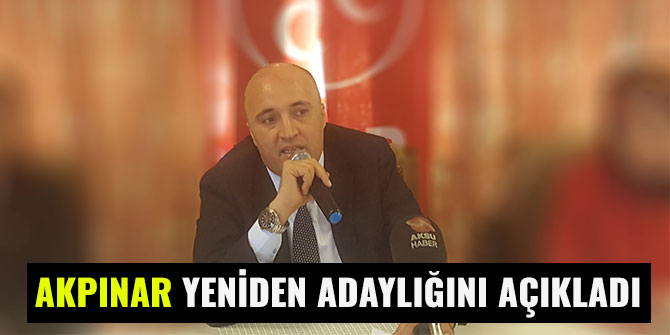 AKPINAR YENİDEN ADAYLIĞINI AÇIKLADI