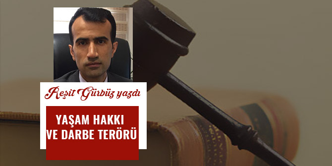 YAŞAM HAKKI VE DARBE TERÖRÜ