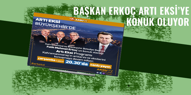 BAŞKAN ERKOÇ ARTI EKSİ’YE KONUK OLUYOR