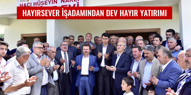 HAYIRSEVER İŞADAMINDAN DEV HAYIR YATIRIMI