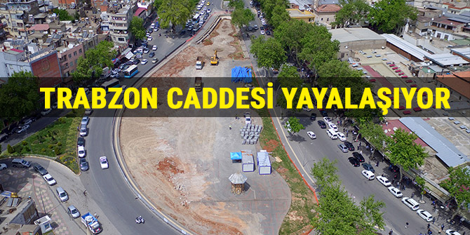TRABZON CADDESİ YAYALAŞIYOR