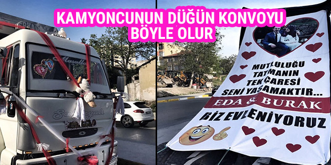 KAMYONCUNUN DÜĞÜN KONVOYU BÖYLE OLUR