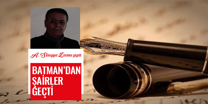 BATMAN’DAN ŞAİRLER GEÇTİ