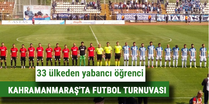 KAHRAMANMARAŞ'TA FUTBOL TURNUVASI