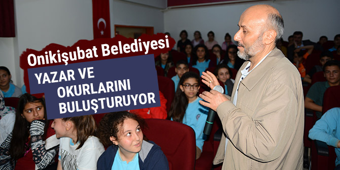 ONİKİŞUBAT BELEDİYESİ, YAZAR VE OKURLARINI BULUŞTURUYOR