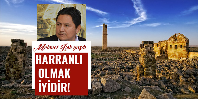 HARRANLI OLMAK İYİDİR!