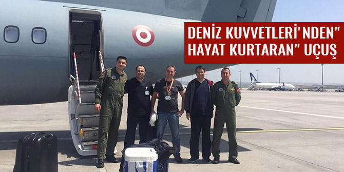 DENİZ KUVVETLERİ'NDEN "HAYAT KURTARAN" UÇUŞ