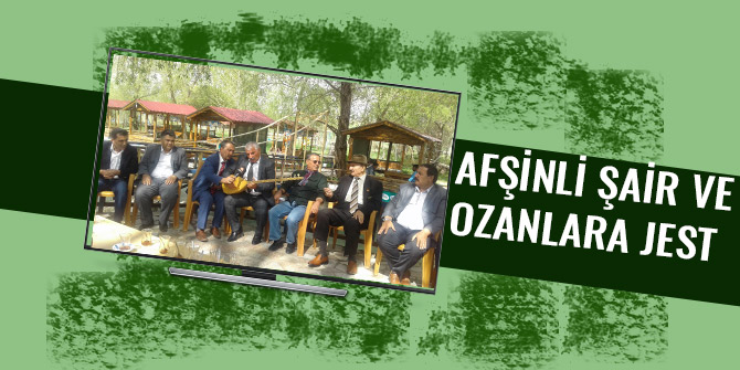AFŞİNLİ ŞAİR VE OZANLARA JEST