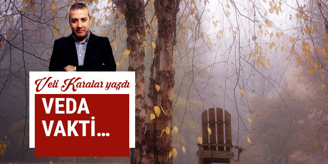 VEDA VAKTİ…