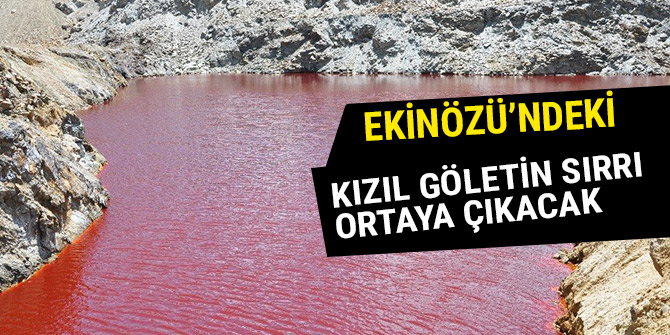 KIZIL GÖLETİN SIRRI ORTAYA ÇIKACAK