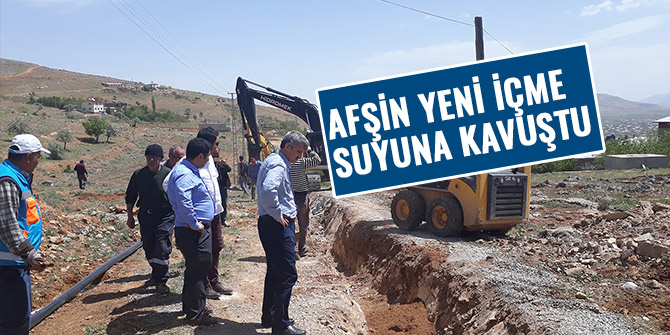 AFŞİN YENİ İÇME SUYUNA KAVUŞTU