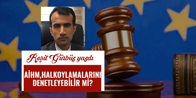 AİHM, HALKOYLAMALARINI DENETLEYEBİLİR Mİ?