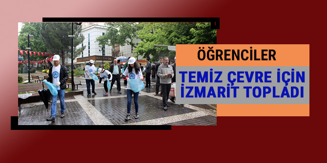 ÖĞRENCİLER TEMİZ ÇEVRE İÇİN İZMARİT TOPLADI