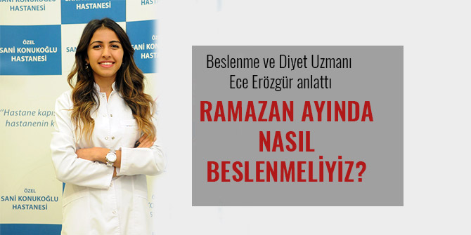 RAMAZAN AYINDA NASIL BESLENMELİYİZ?