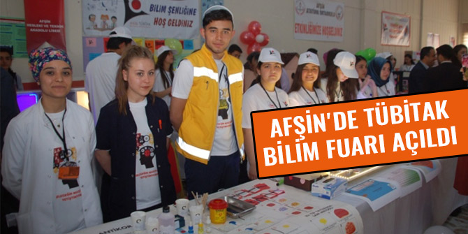 AFŞİN'DE TÜBİTAK BİLİM FUARI AÇILDI