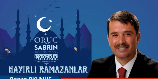 “AF,MAĞFİRET VE BEREKET AYINA GİRMENİN MUTLULUĞUNU YAŞIYORUZ"