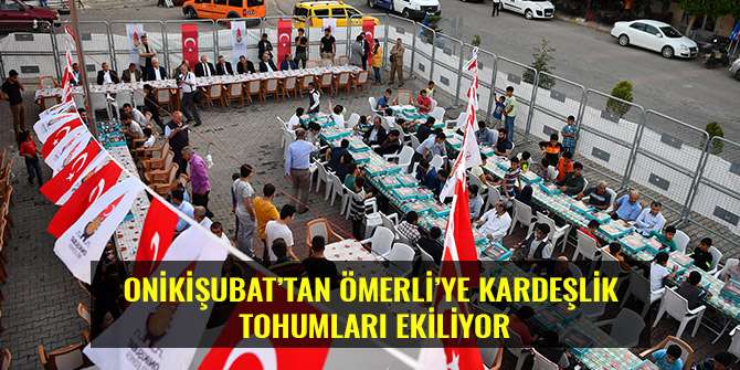 ONİKİŞUBAT’TAN ÖMERLİ’YE KARDEŞLİK TOHUMLARI EKİLİYOR