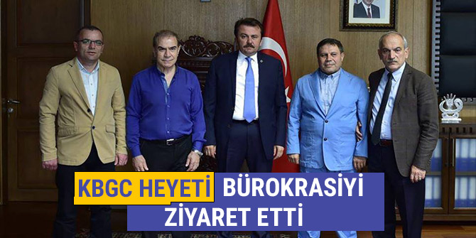 KBGC HEYETİ BÜROKRASİYİ ZİYARET ETTİ