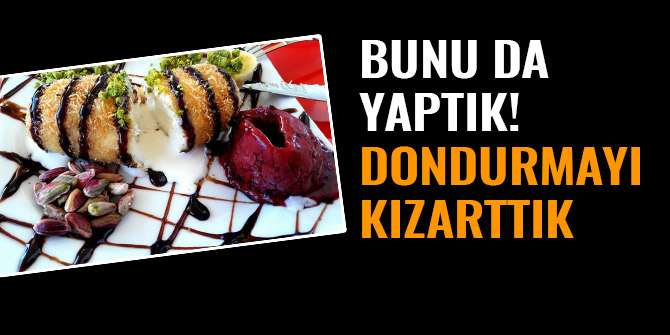 BUNU DA YAPTIK! DONDURMAYI KIZARTTIK