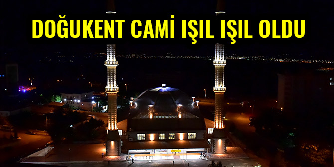  DOĞUKENT CAMİ IŞIL IŞIL OLDU