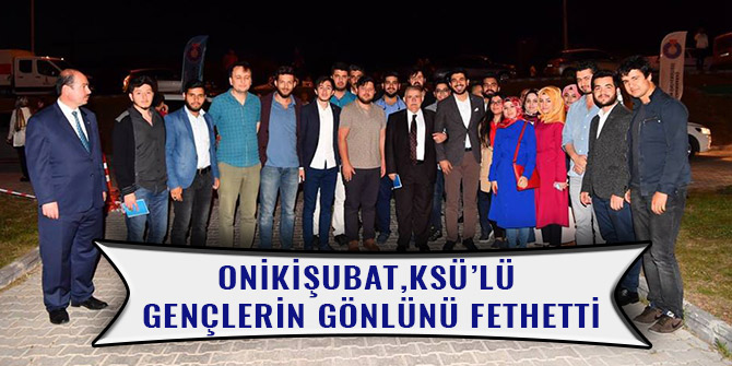 ONİKİŞUBAT, KSÜ’LÜ GENÇLERİN GÖNLÜNÜ FETHETTİ