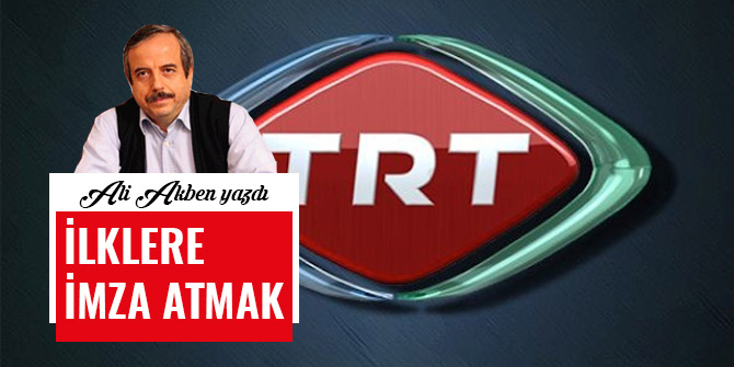 İLKLERE  İMZA ATMAK