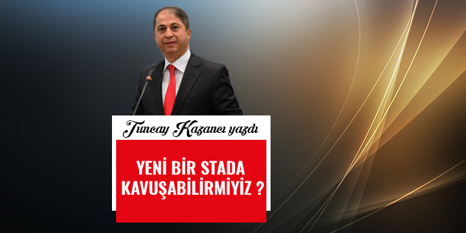 YENİ BİR STADA KAVUŞABİLİRMİYİZ ?