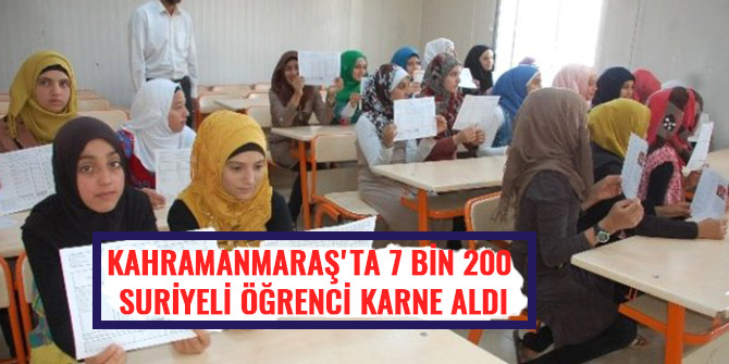 KAHRAMANMARAŞ'TA 7 BİN 200 SURİYELİ ÖĞRENCİ KARNE ALDI