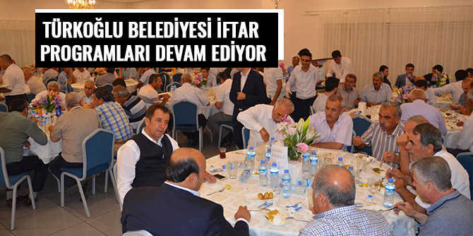 TÜRKOĞLU BELEDİYESİ İFTAR PROGRAMLARI DEVAM EDİYOR