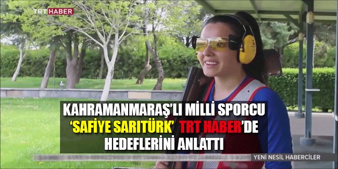KAHRAMANMARAŞ'LI MİLLİ SPORCU 'SAFİYE SARITÜRK' TRT HABER'DE HEDEFLERİNİ ANLATTI