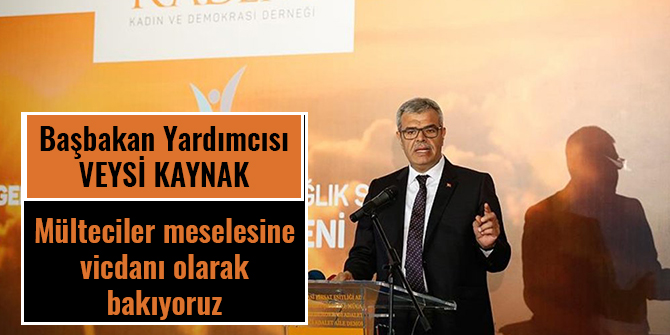 KAYNAK; MÜLTECİLER MESELESİ VİCDANİDİR