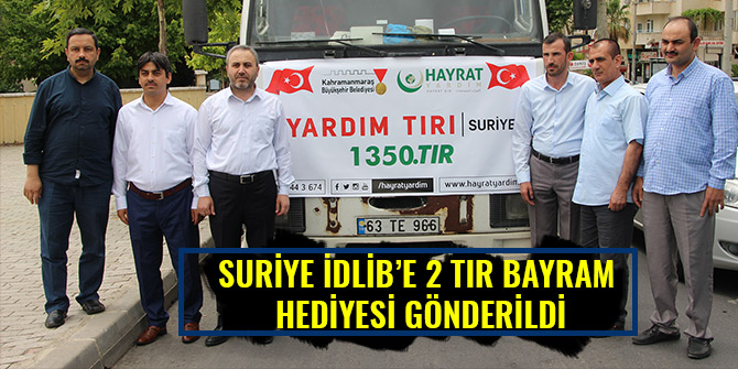 SURİYE İDLİB’E 2 TIR BAYRAM HEDİYESİ GÖNDERİLDİ