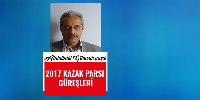 2017  KAZAK  PARSI  GÜREŞLERİ