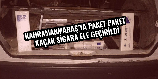 KAHRAMANMARAŞ’TA PAKET PAKET KAÇAK SİGARA ELE GEÇİRİLDİ