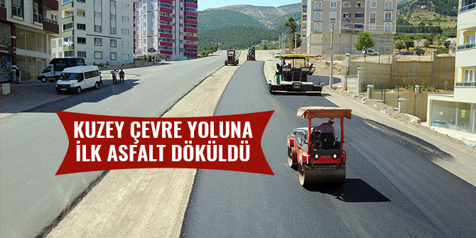 KUZEY ÇEVRE YOLUNA İLK ASFALT DÖKÜLDÜ