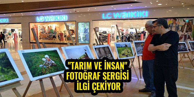"TARIM VE İNSAN" FOTOĞRAF SERGİSİ İLGİ ÇEKİYOR