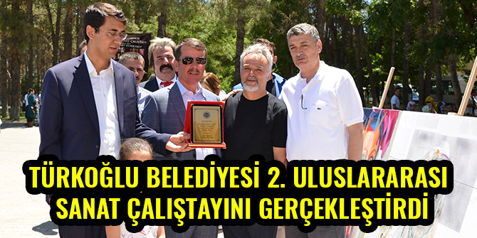 TÜRKOĞLU BELEDİYESİ 2. ULUSLARARASI SANAT ÇALIŞTAYINI GERÇEKLEŞTİRDİ