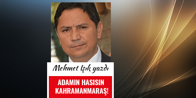 ADAMIN HASISIN KAHRAMANMARAŞ!