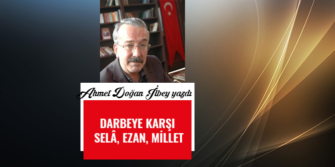 DARBEYE KARŞI SELÂ, EZAN, MİLLET