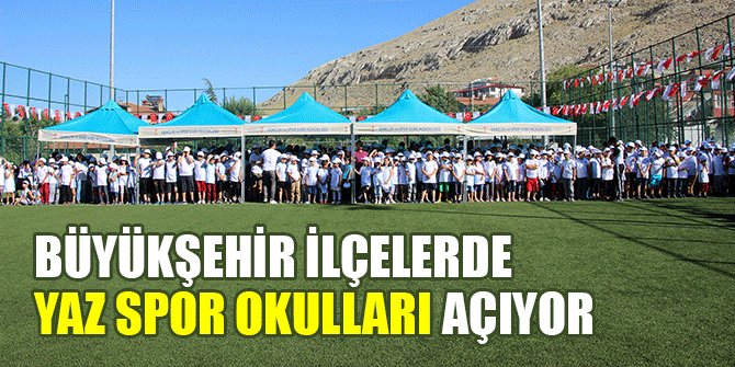BÜYÜKŞEHİR İLÇELERDE YAZ SPOR OKULLARI AÇIYOR