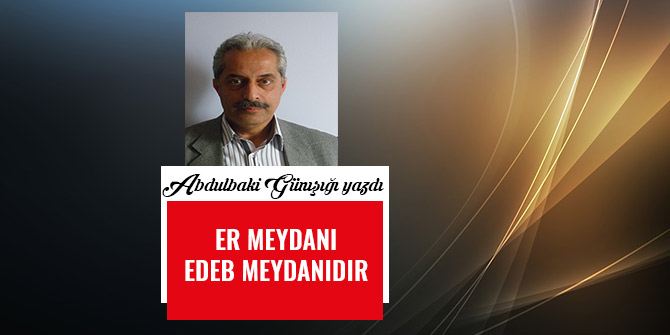 ER  MEYDANI  EDEB  MEYDANIDIR
