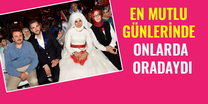EN MUTLU GÜNLERİNDE ONLARDA ORADAYDI