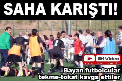 Bayan futbolcular birbirlerine girdi