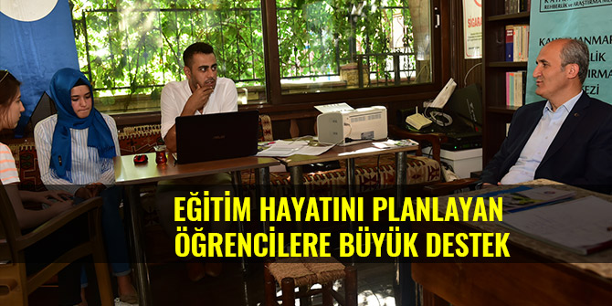 EĞİTİM HAYATINI PLANLAYAN ÖĞRENCİLERE BÜYÜK DESTEK