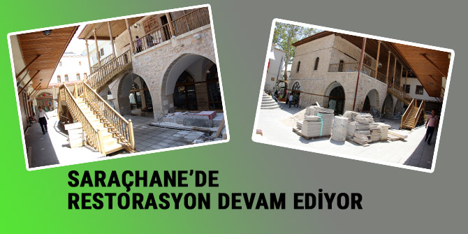 SARAÇHANE’DE RESTORASYON DEVAM EDİYOR