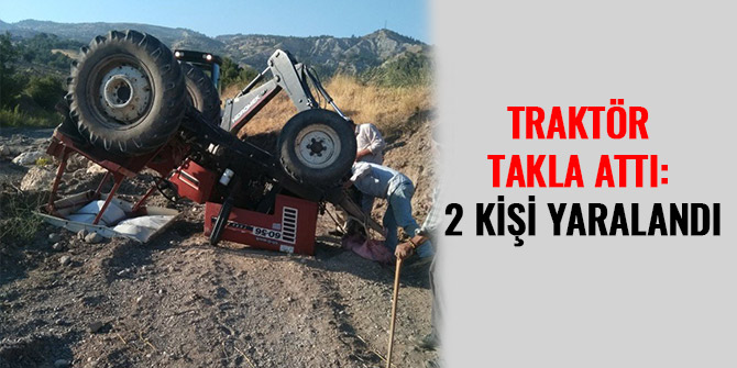 TRAKTÖR TAKLA ATTI: 2 KİŞİ YARALANDI