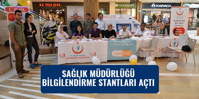 SAĞLIK MÜDÜRLÜĞÜ BİLGİLENDİRME STANTLARI AÇTI