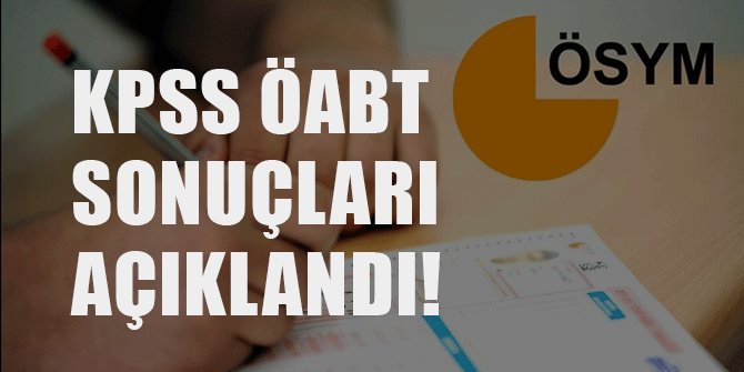 KPSS ÖABT SONUÇLARI AÇIKLANDI